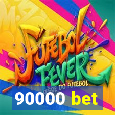 90000 bet